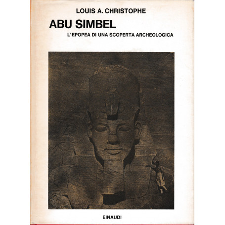 ABU SIMBEL. L'epopea di una scoperta archeologica