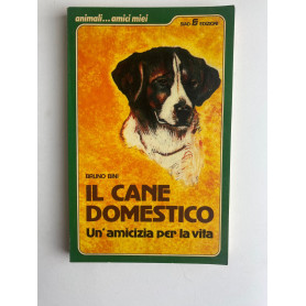 Il cane domestico. Un'amicizia per la vita