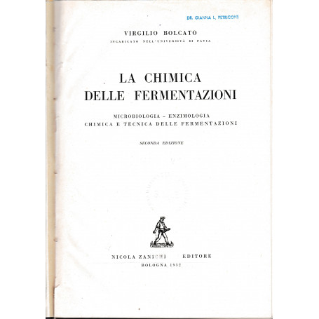 La chimica delle fermentazioni. Microbilogia - Enzimologia - Chimica e tecnica delle fermentazioni