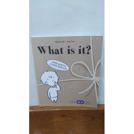 Whati is it? Sarà questo o sarà quello?