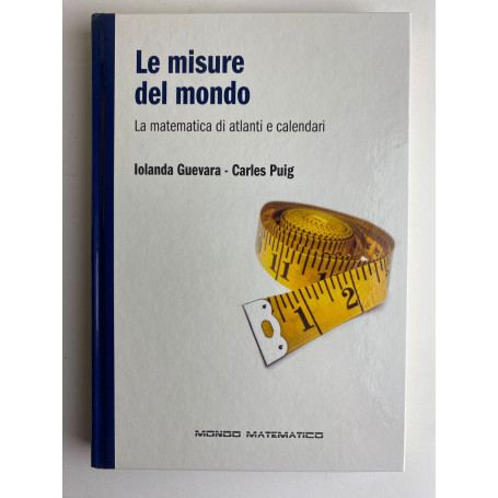Le misure del mondo la matematica di atlanti e calendari