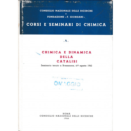 Chimica e dinamica della catalisi. Seminario tenuto a Bressanone 6-9 agosto 1962.