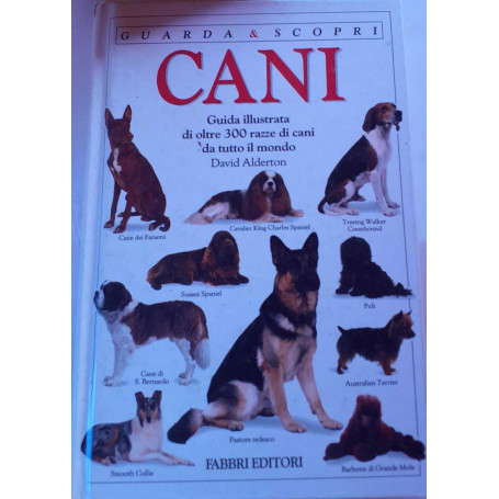 Cani. Guida illustrata di oltre 300 razze di cani da tutto il mondo