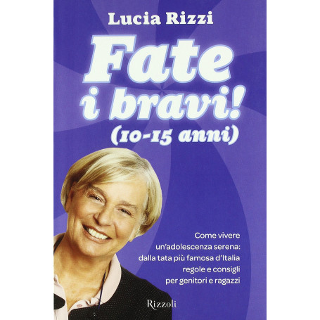 Fate i bravi! (10-15 anni). Come vivere un'adolescenza serena