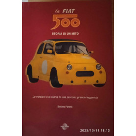 La Fiat 500. Storia di un mito