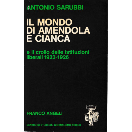 Il mondo di Amendola e Cianca e il crollo delle istituzioni liberali 1922-1926