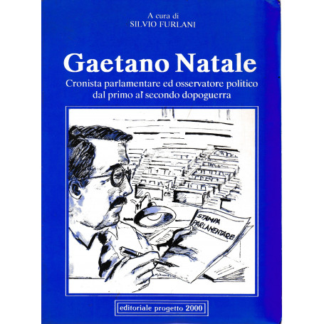 Gaetano Natale. Cronista parlamentare ed osservatore politico dal primo al secondo dopoguerra
