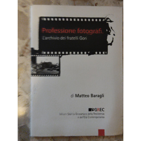 Professione fotografi. l'archivio dei fratelli Gori