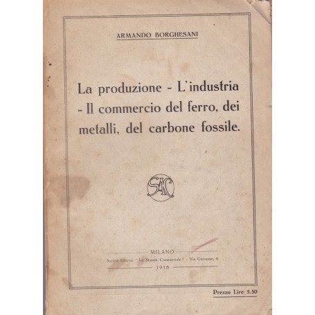 La produzione - L'industria - Il commercio del ferro
