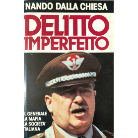 Delitto imperfetto. Il generale - la mafia - la società italiana