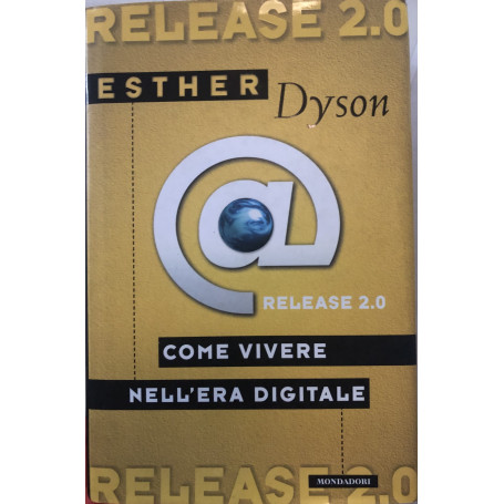 Release 2. 0 Come vivere nell'era digitale