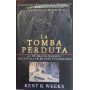 La tomba perduta. La pià¹ grande scoperta nella Valle di Re dopo Tutankhamon