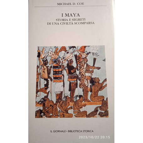 I Maya storia e segreti di una civiltà scomparsa