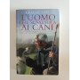 L'uomo che sussurra ai cani. Come educare il tuo cane usando il suo stesso linguaggio