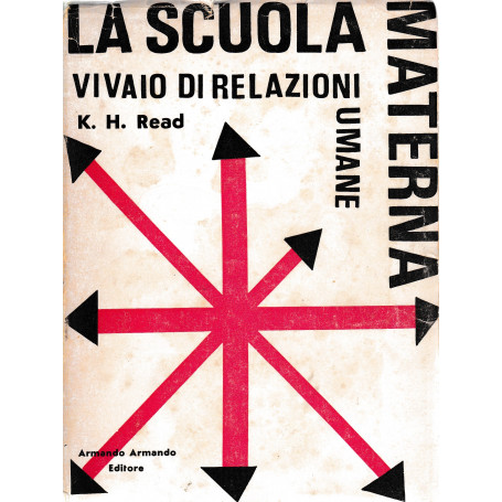 La scuola materna vivaio di relazioni umane. Guida moderna per genitori e insegnanti