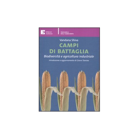 Campi di battaglia. Biodiversità e agricoltura industriale