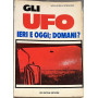 Gli Ufo. Ieri e oggi. Domani?