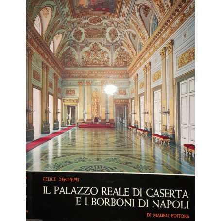 Il Palazzo Reale di Caserta e i Borboni di Napoli