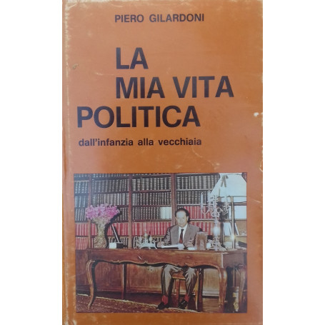 La mia vita politica dall'infanzia alla vecchiaia