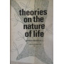 Theories on the nature of life