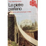 Le pietre parlano. Nuova storia dell'archeologia in Italia.