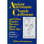 Ancient Astronauts Cosmic Collision and Other Popular Theories About Man's Past