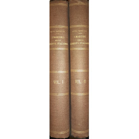 I martiri della libertà italiana dal 1794 al 1848 (due volumi)