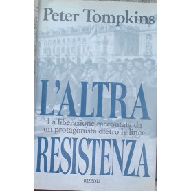 L'Altra Resistenza. La liberazione raccontata da un protagonista dietro le linee