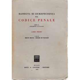 Rassegna di giurisprudenza sul Codice Penale. Libro primo