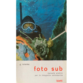 Foto sub. Manuale pratico per la fotografia sottomarina