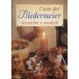 L'arte del Biedermeier tecniche e modelli
