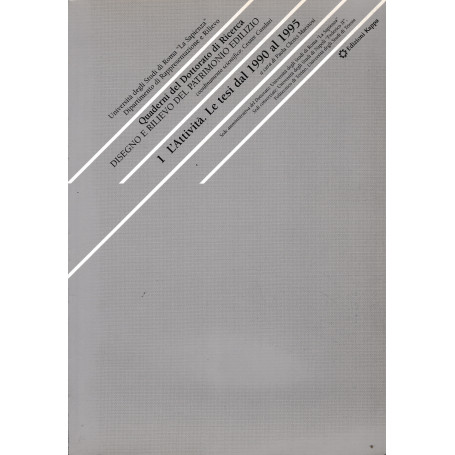 Quaderni del Dottorato di Ricerca. Disegno e rilievo del patrimonio edilizio. 1. L'attività . Le tesi dal 1990 al 1995