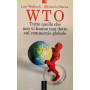 WTO. Tutto quello che non vi hanno mai detto sul commercio globale