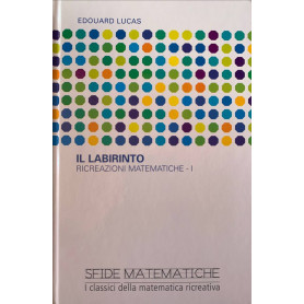 Il labirinto. Ricreazioni matematiche - I