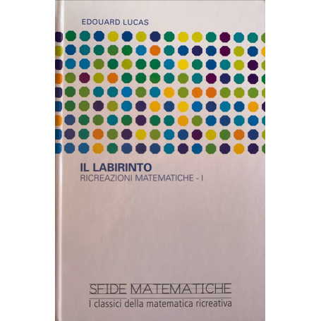 Il labirinto. Ricreazioni matematiche - I