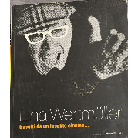 Lina Wertmuller travolti da un insolito cinema..