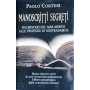 Manoscritti segreti. Dai misteri del Mar Morto alle profezie di Nostradamus