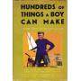 Hundreds of things a boy can make. A hobby book for boys of all ages