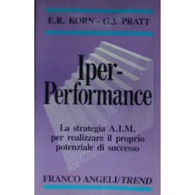 Iper-performance. La strategia AIM per realizzare il proprio potenziale di successo