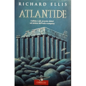 Atlantide. L'ultima e più accurata sintesi sul mistero dell'isola scomparsa