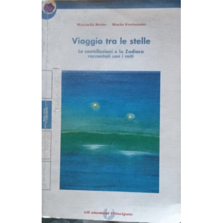 Viaggio tra le stelle le costellazioni e lo zodiaco raccontati con i miti