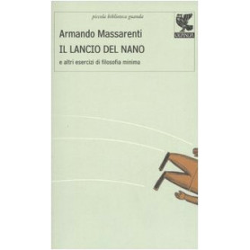 Il lancio del nano e altri esercizi di filosofia minima