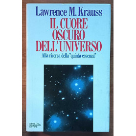 Il cuore oscuro dell'universo Alla ricerca della Quinta essenzaÂ»