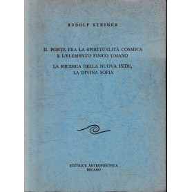 Il ponte fra la spiritualità cosmica e l'elemento fisico umano. La ricerca della nuova Iside la divina Sofia