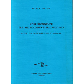 Corrispondenze tra microcosmo e macrocosmo. L'uomo geroglifico dell'universo. Con allegate tavole dei disegni alla lavagna