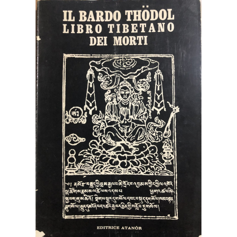 Il Bardo Thodol. Libro tibetano dei morti.