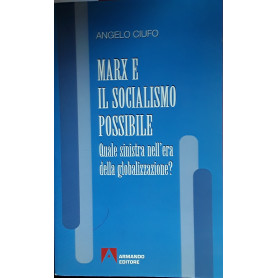 Marx e il socialismo possibile. Quale sinistra nell'era della globalizzazione?
