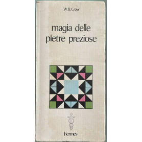 Magia delle pietre preziose. Potere occulto e significati arcani