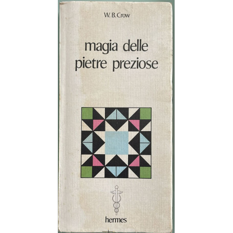 Magia delle pietre preziose. Potere occulto e significati arcani