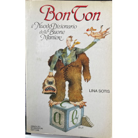Bon Ton. Il nuovo dizionario delle buone maniere